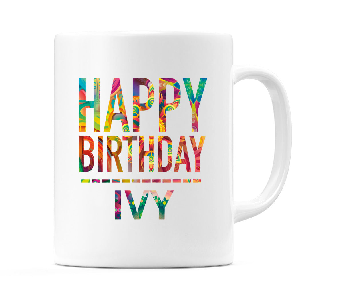 Happy Birthday Ivy (Tie Dye Effect) Mug Cup by WeDoMugs