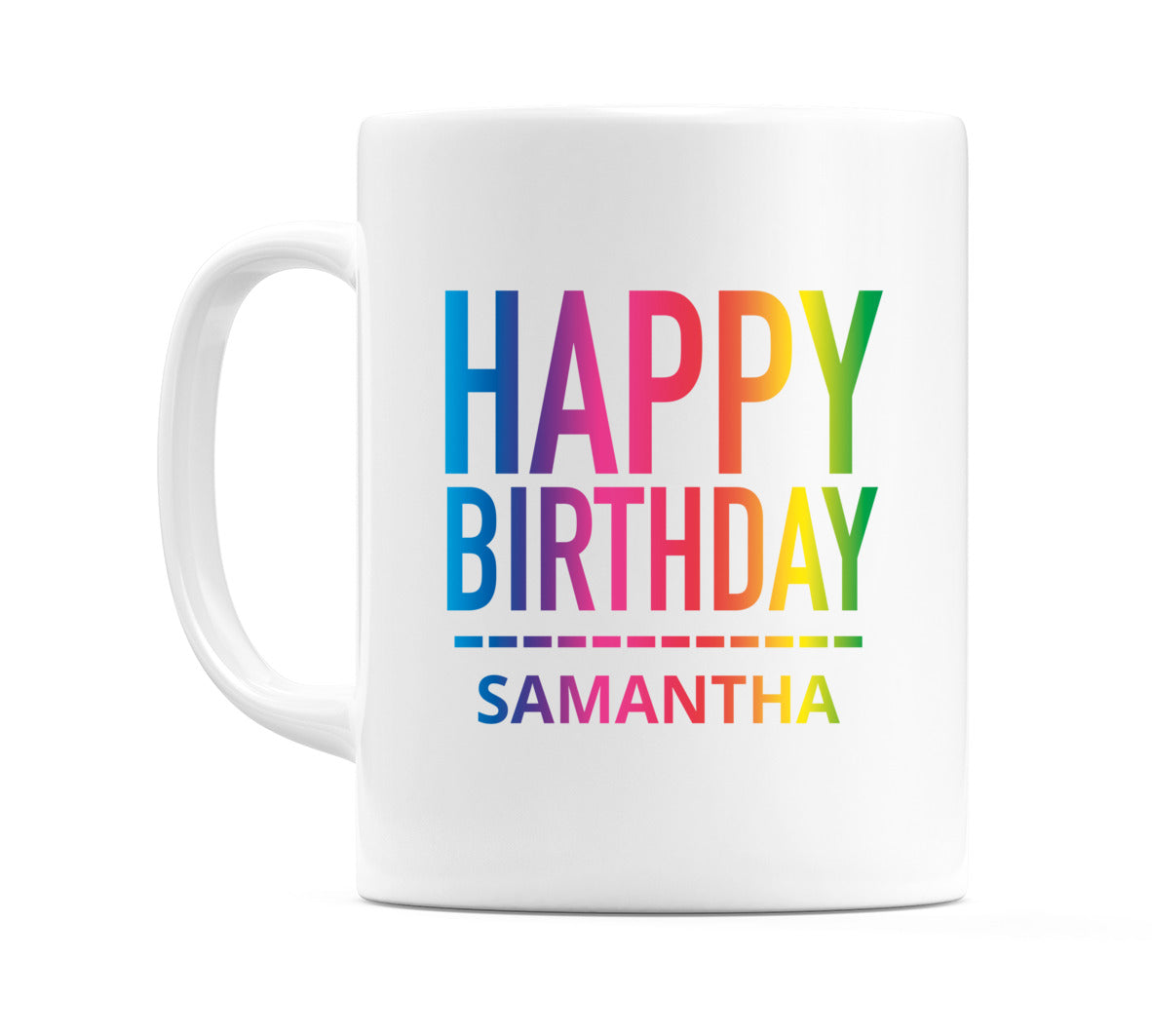 Happy Birthday Samantha (Rainbow) Mug Cup by WeDoMugs