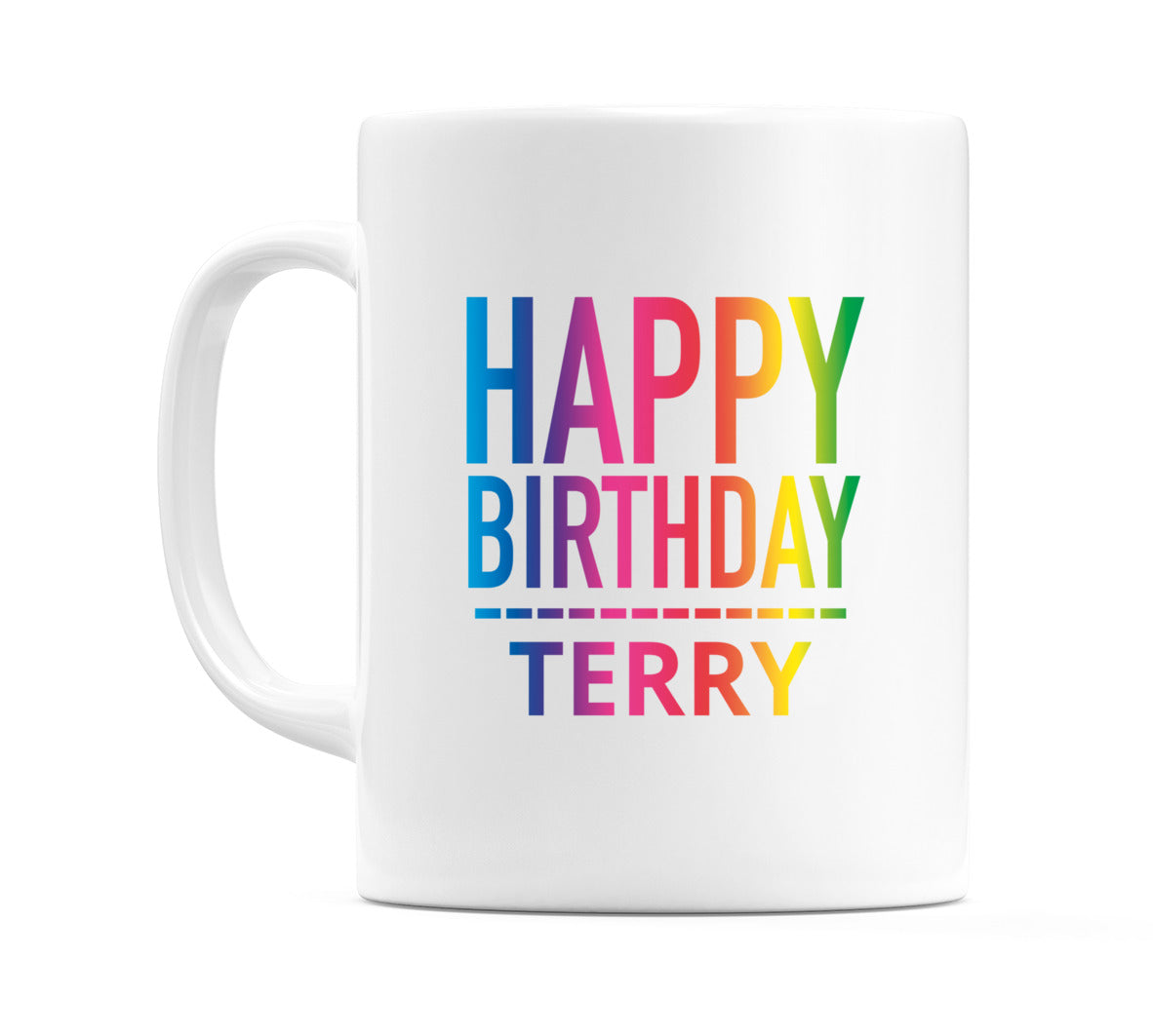 Happy Birthday Terry (Rainbow) Mug Cup by WeDoMugs