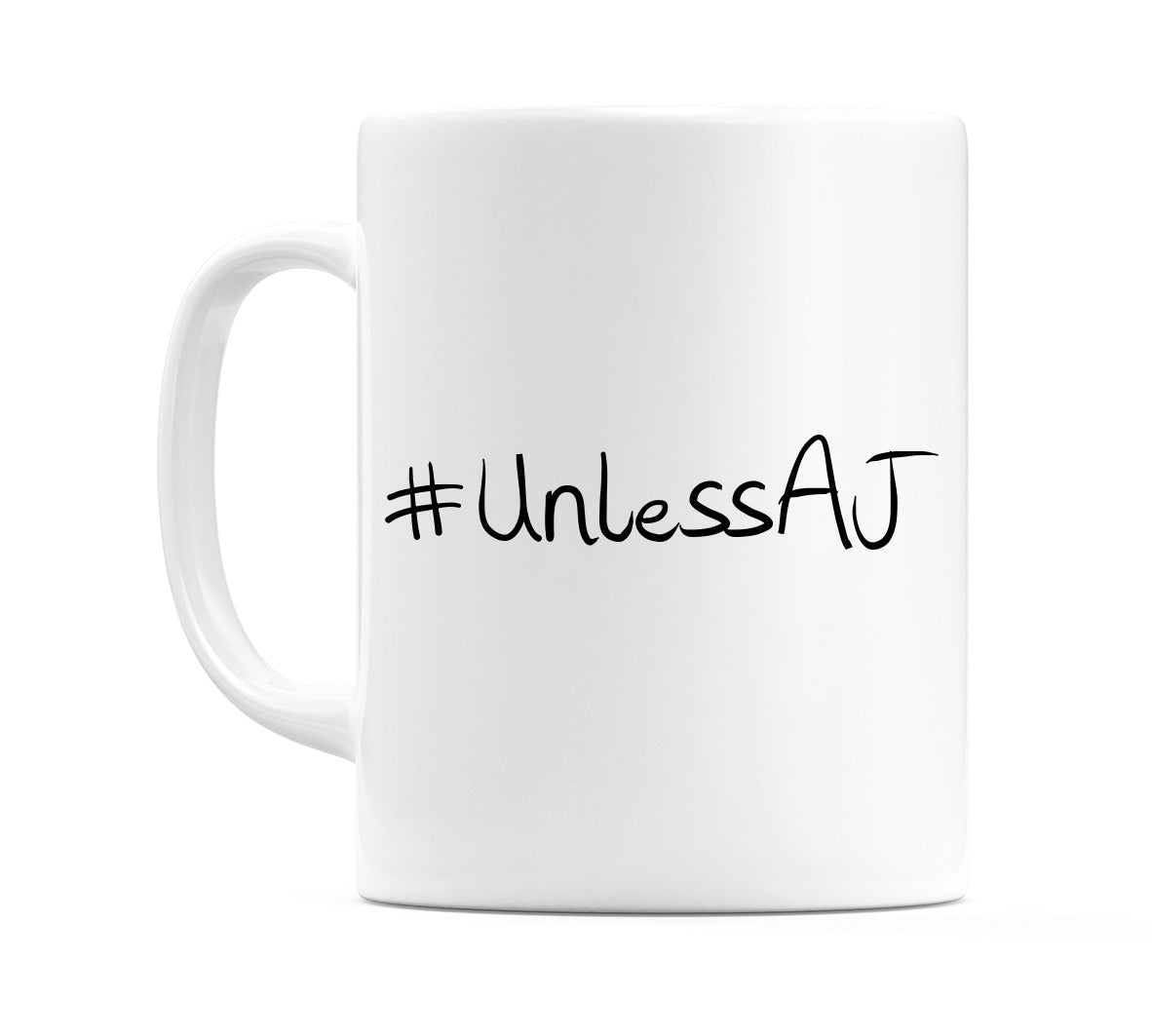 #UnlessAJ Mug