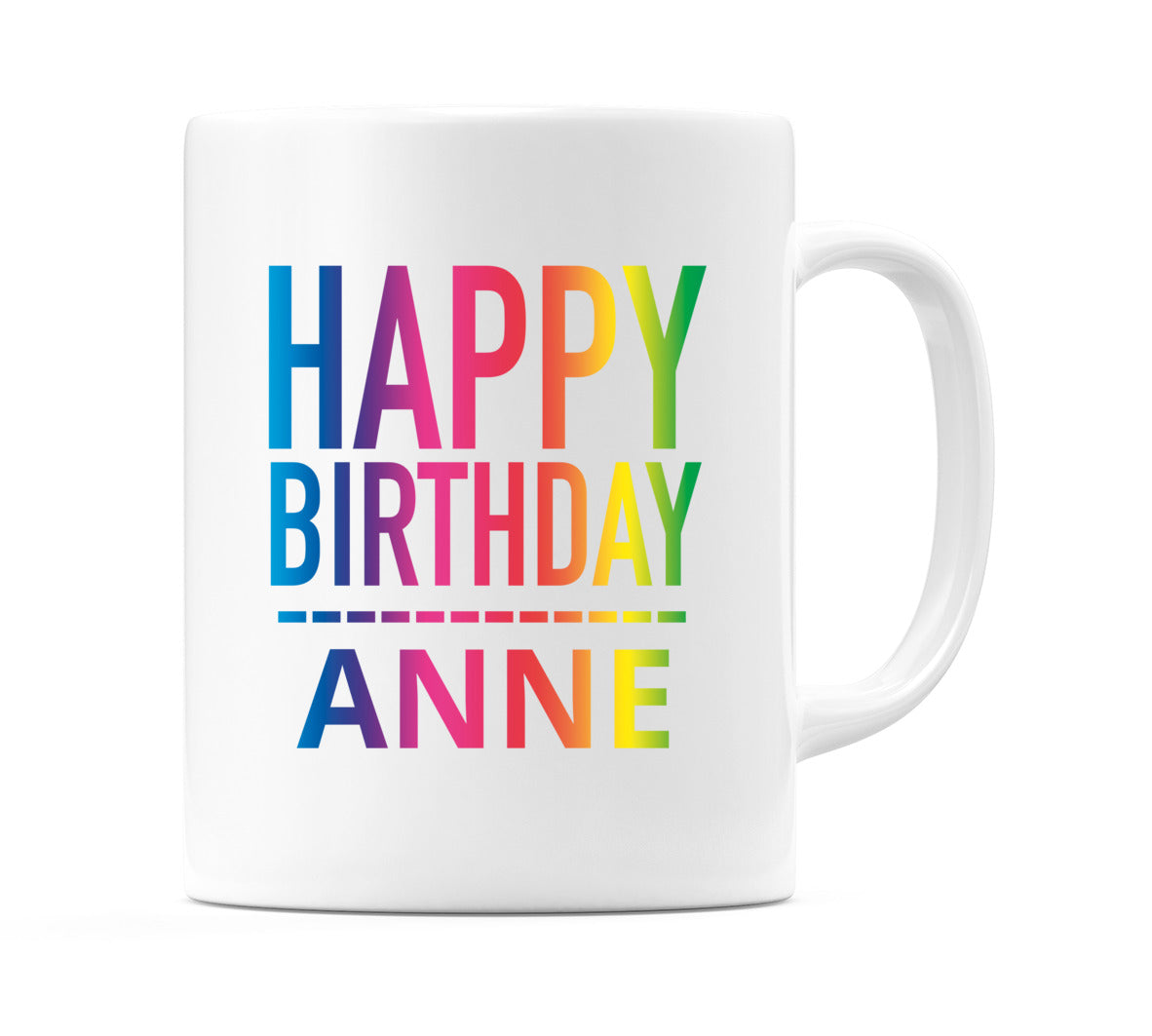 Happy Birthday Anne (Rainbow) Mug Cup by WeDoMugs