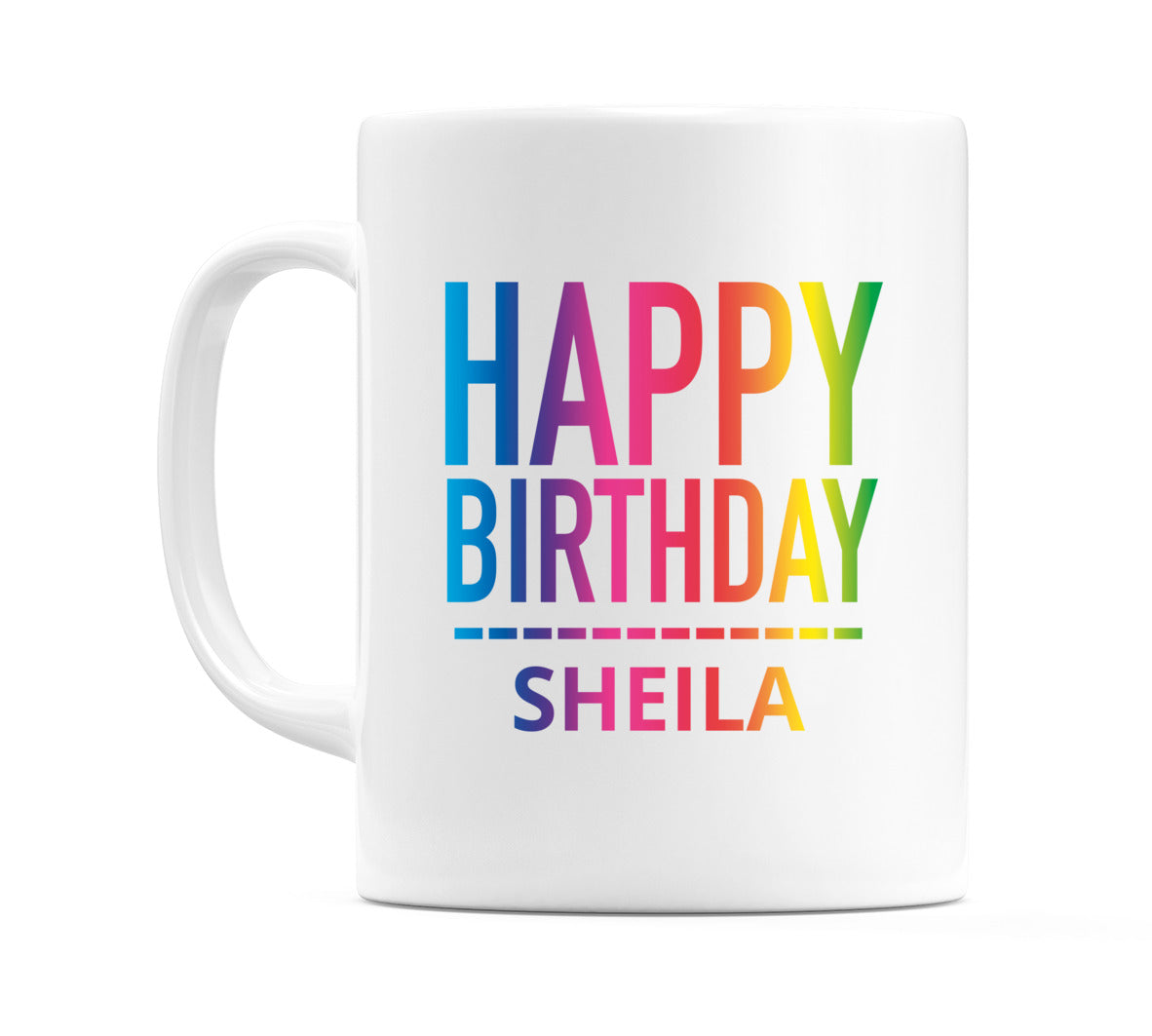 Happy Birthday Sheila (Rainbow) Mug Cup by WeDoMugs
