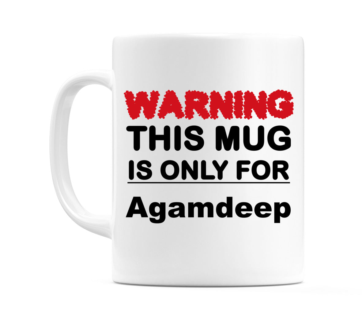 Warning This Mug is ONLY for Agamdeep Mug