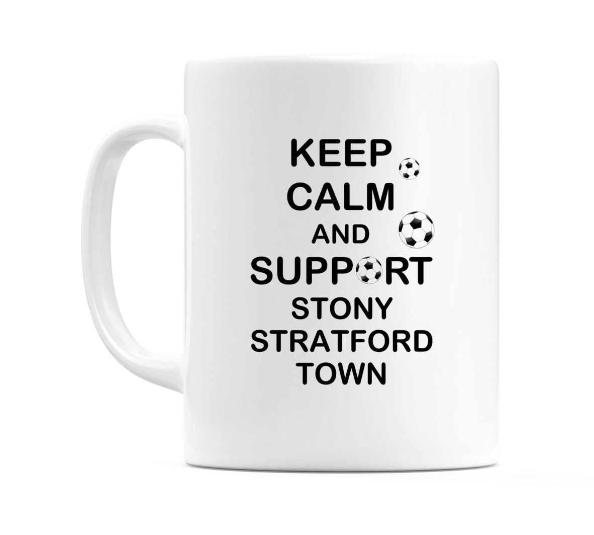 Keep Calm And Support Stony Stratford Town Mug