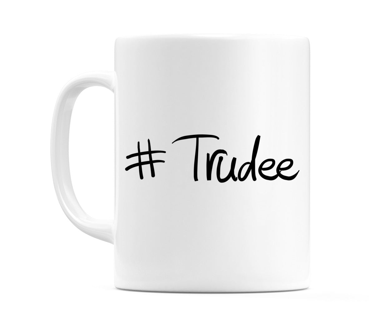 #Trudee Mug