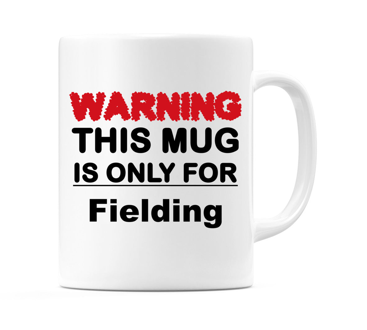 Warning This Mug is ONLY for Fielding Mug