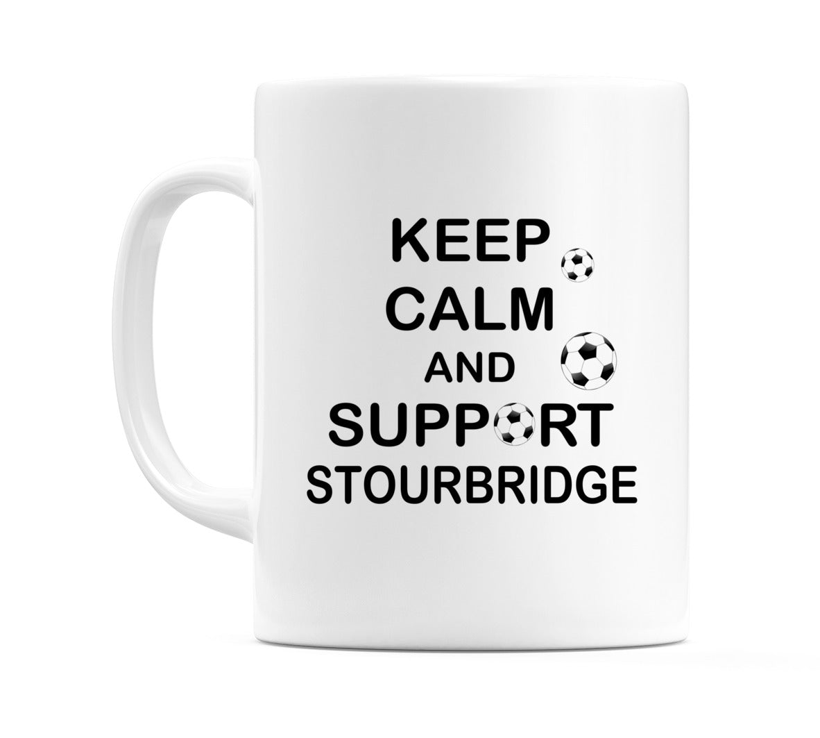 Keep Calm And Support Stourbridge Mug