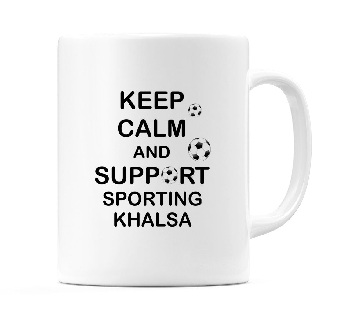 Keep Calm And Support Sporting Khalsa Mug
