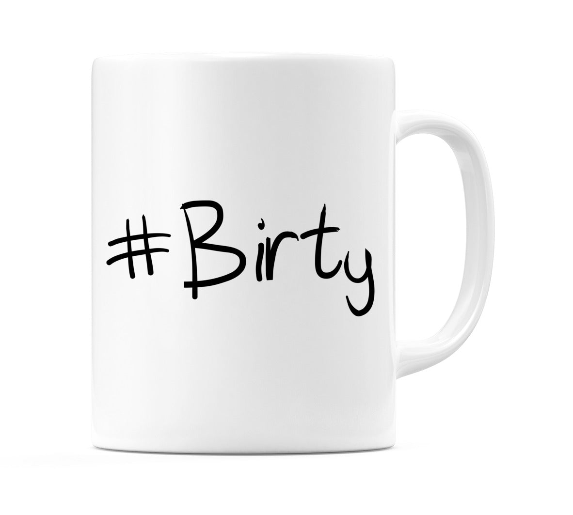 #Birty Mug