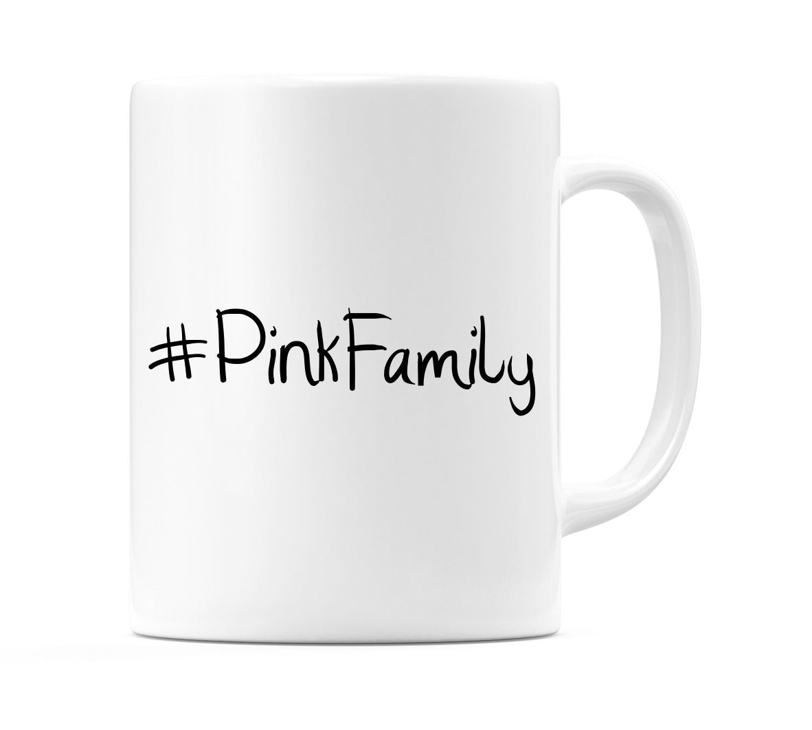#PinkFamily Mug
