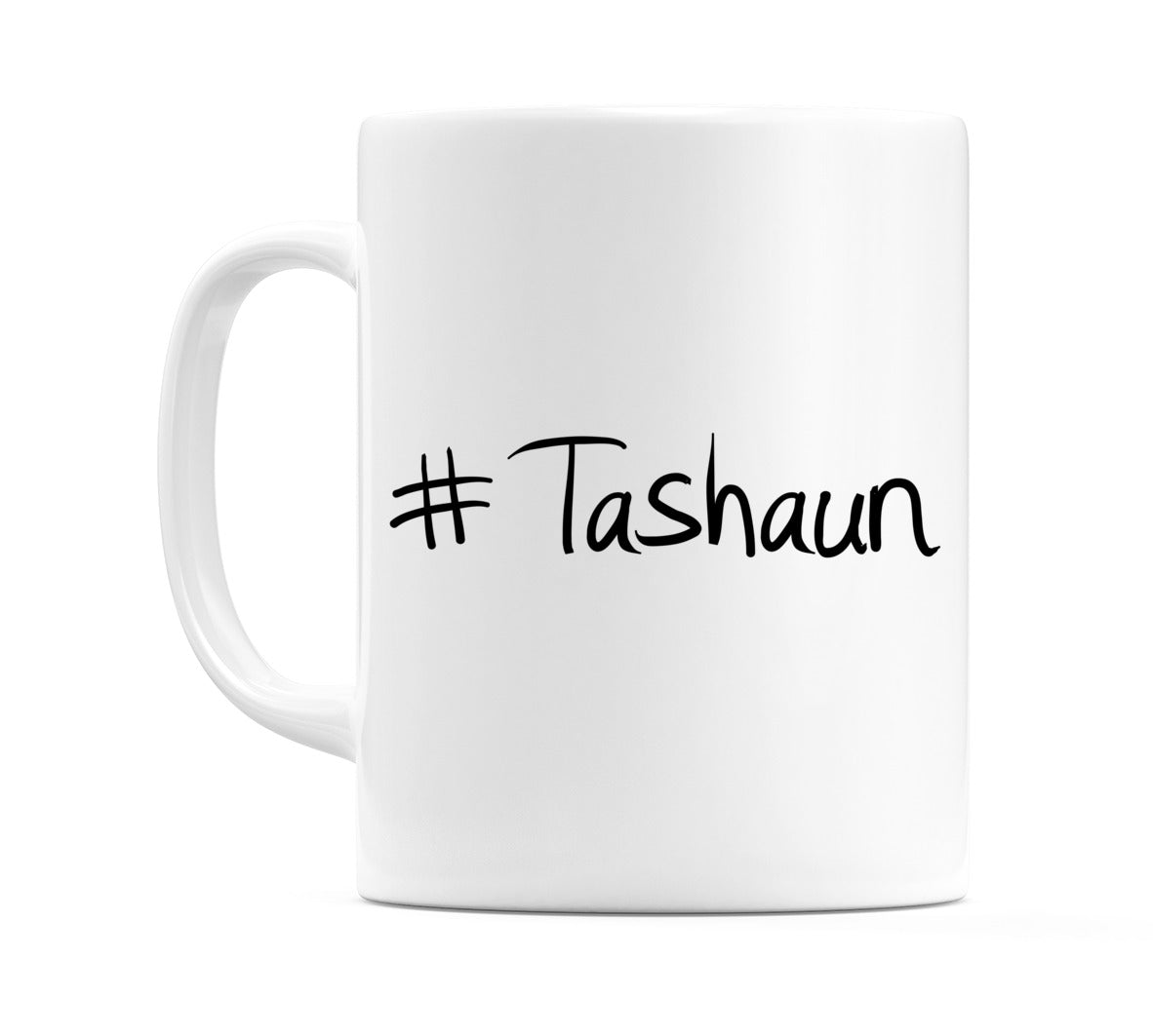 #Tashaun Mug