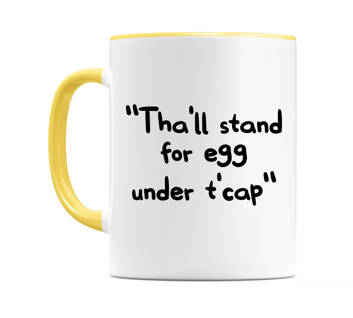 Tha’ll stand for egg under t’cap Mug