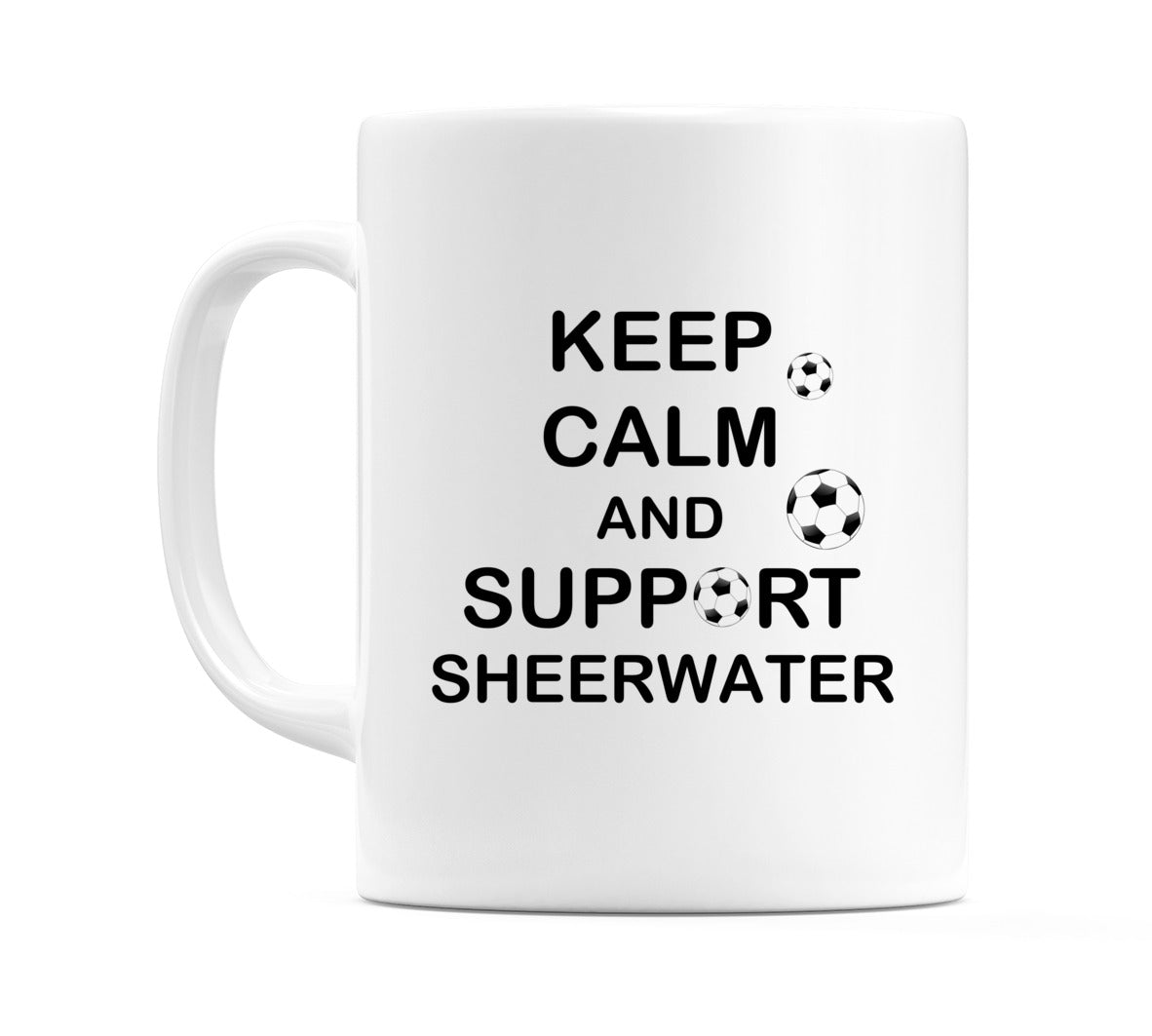 Keep Calm And Support Sheerwater Mug