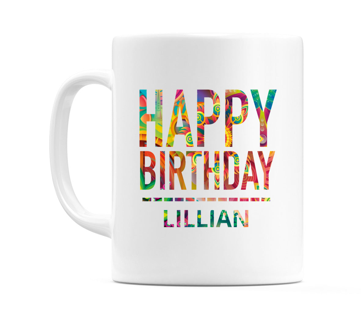 Happy Birthday Lillian (Tie Dye Effect) Mug Cup by WeDoMugs
