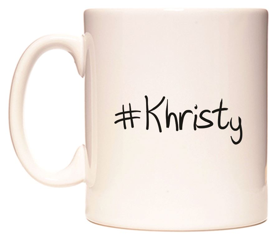 This mug features #Khristy