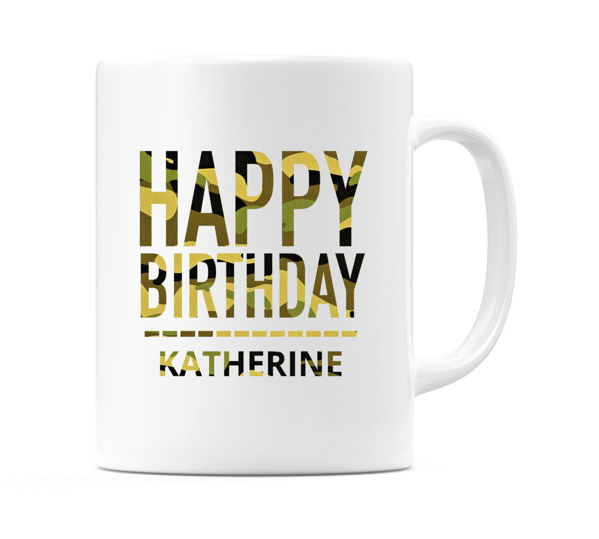 Happy Birthday Katherine (Camo) Mug Cup by WeDoMugs