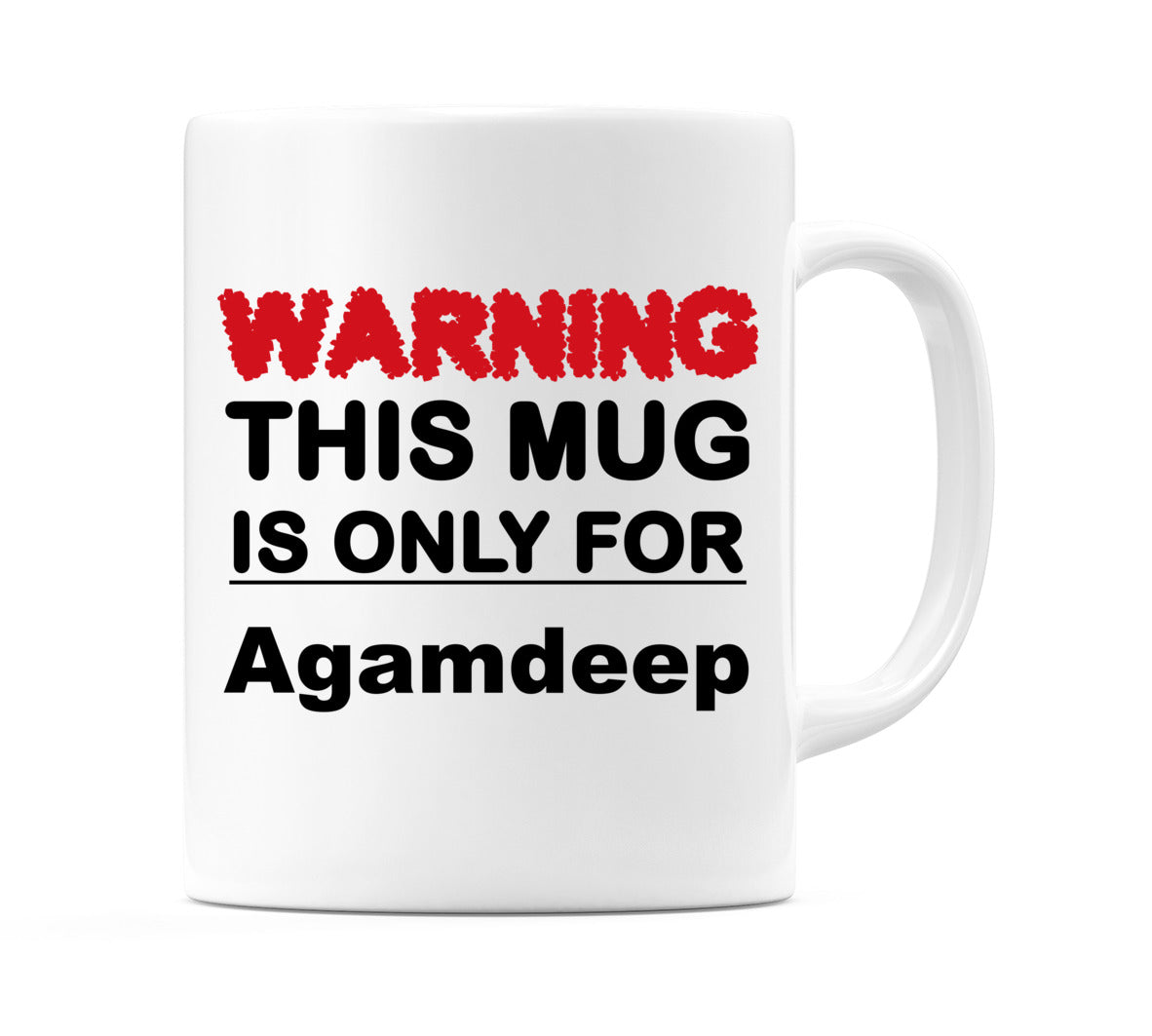 Warning This Mug is ONLY for Agamdeep Mug