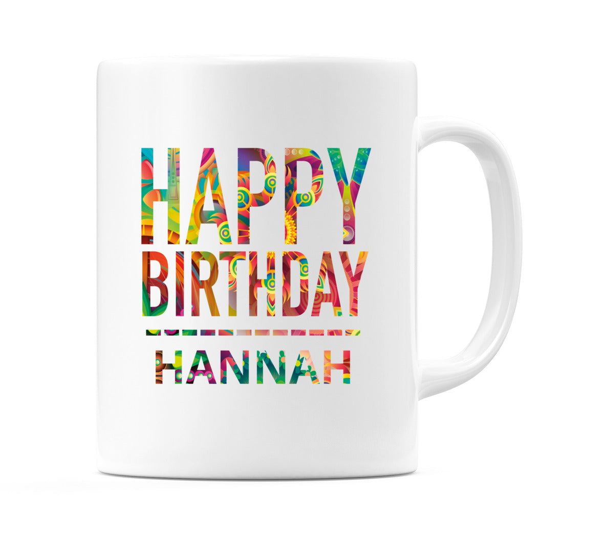 Happy Birthday Hannah (Tie Dye Effect) Mug Cup by WeDoMugs