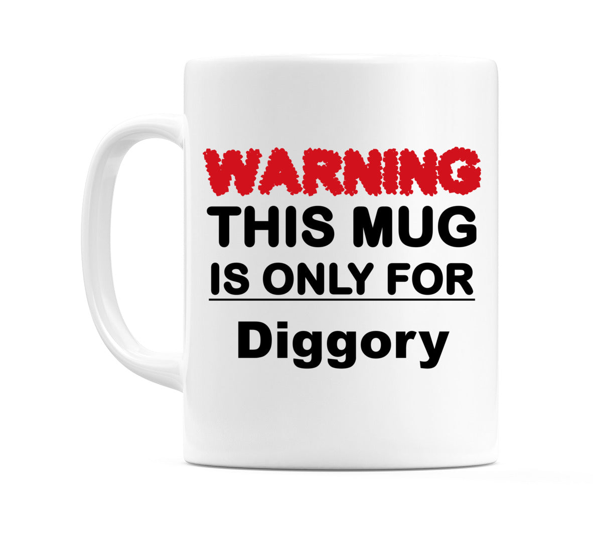 Warning This Mug is ONLY for Diggory Mug