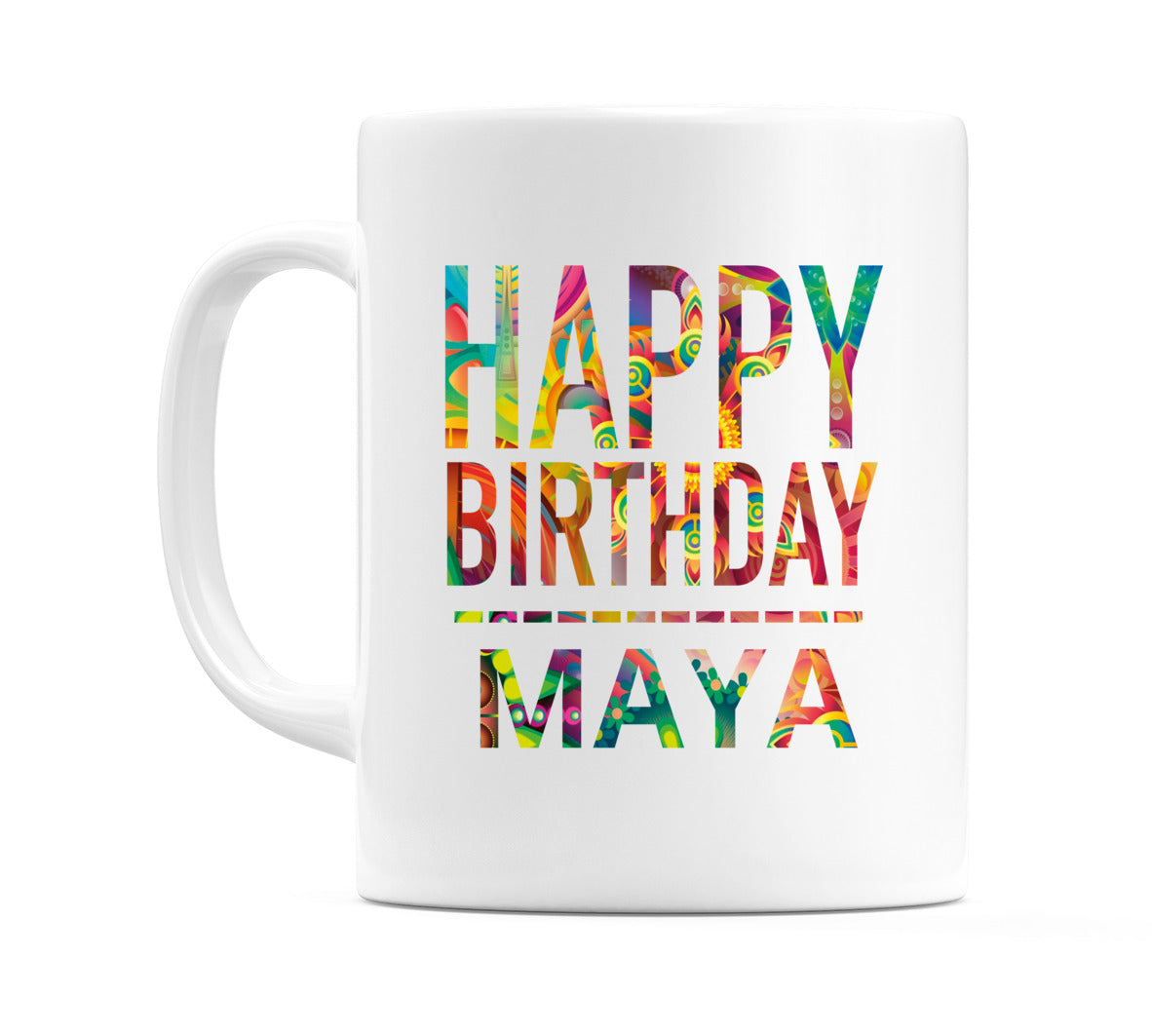 Happy Birthday Maya (Tie Dye Effect) Mug Cup by WeDoMugs
