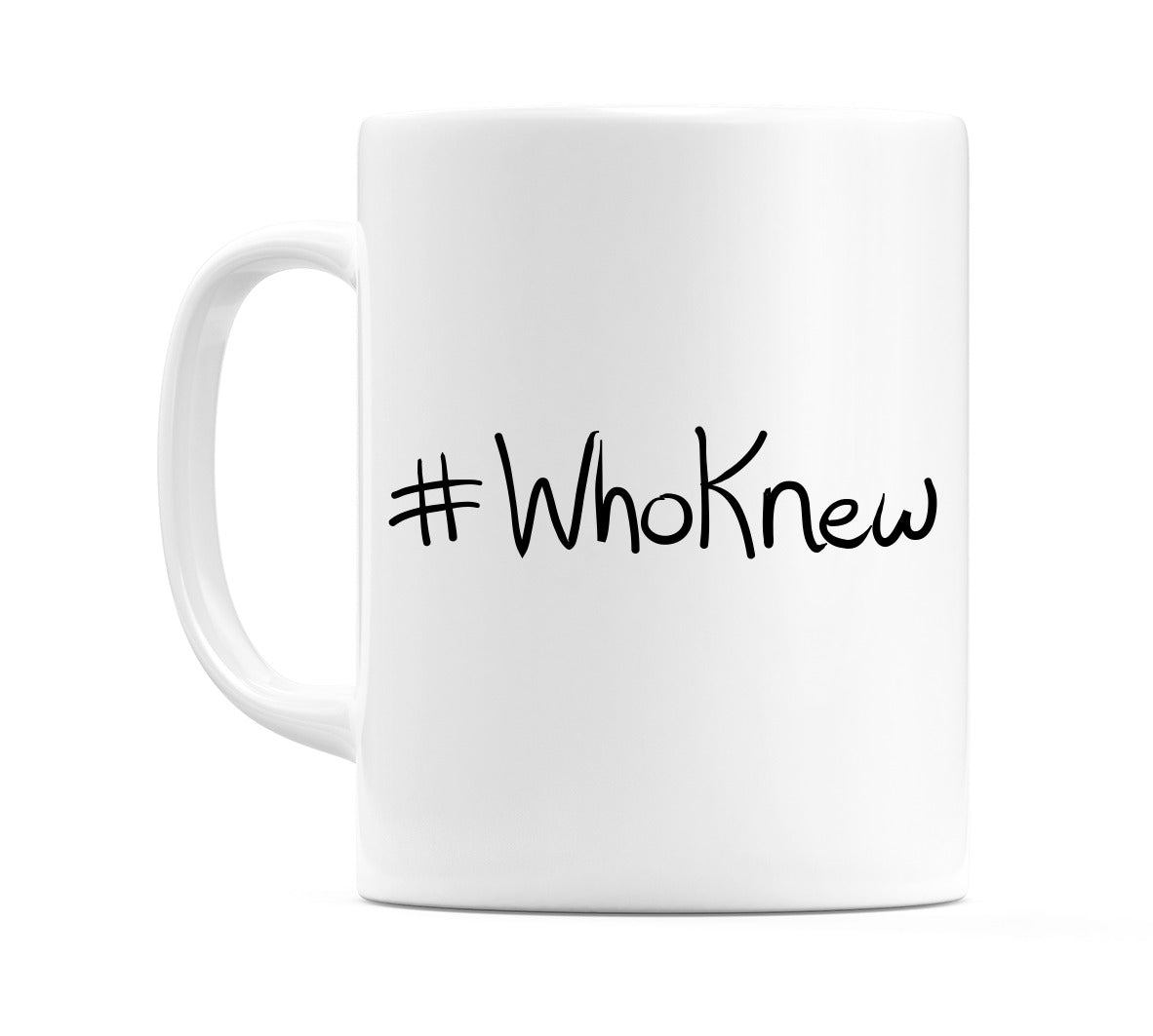 #WhoKnew Mug