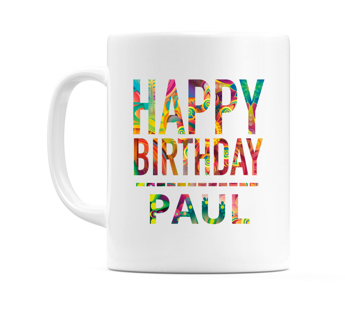 Happy Birthday Paul (Tie Dye Effect) Mug Cup by WeDoMugs