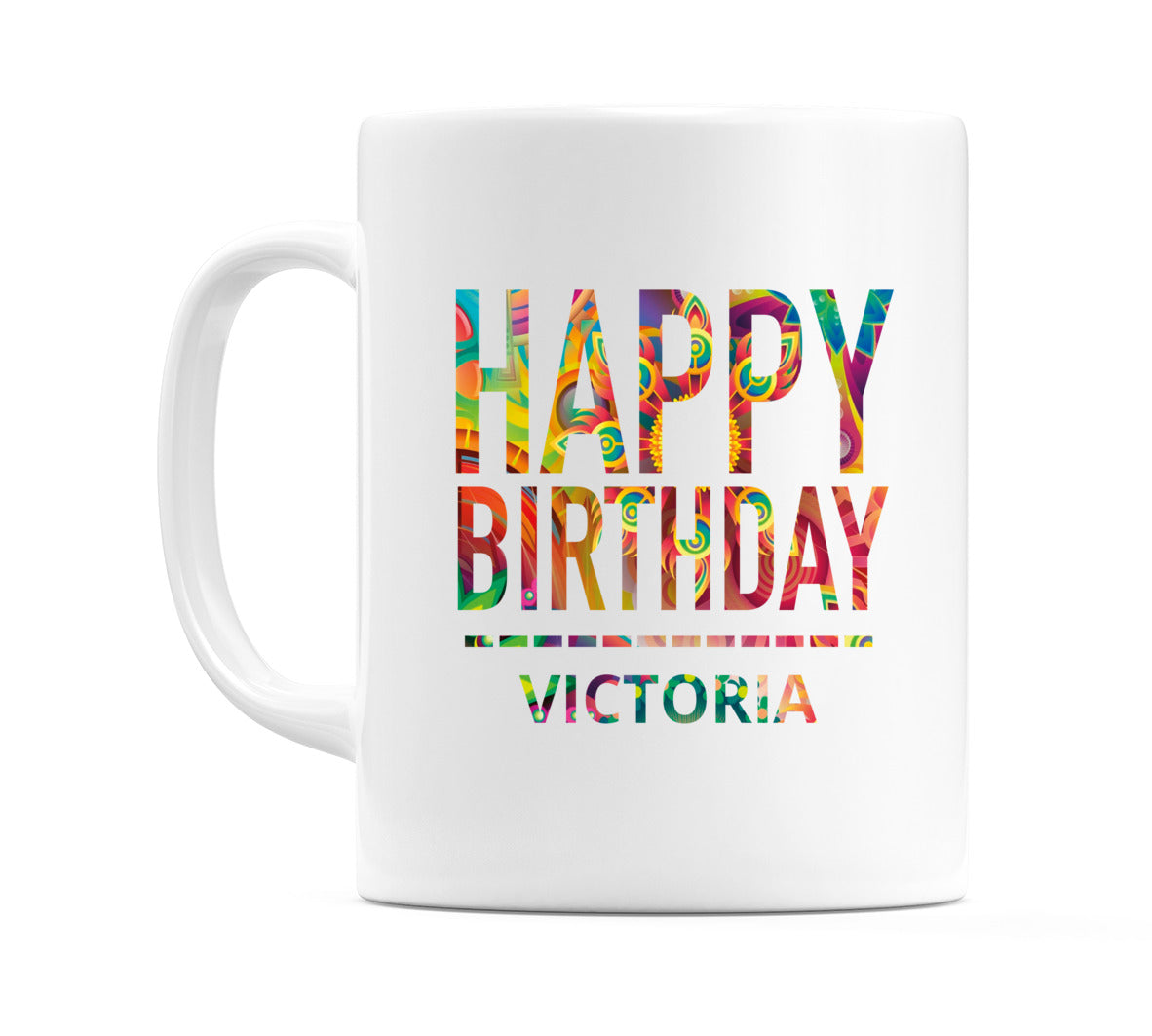 Happy Birthday Victoria (Tie Dye Effect) Mug Cup by WeDoMugs