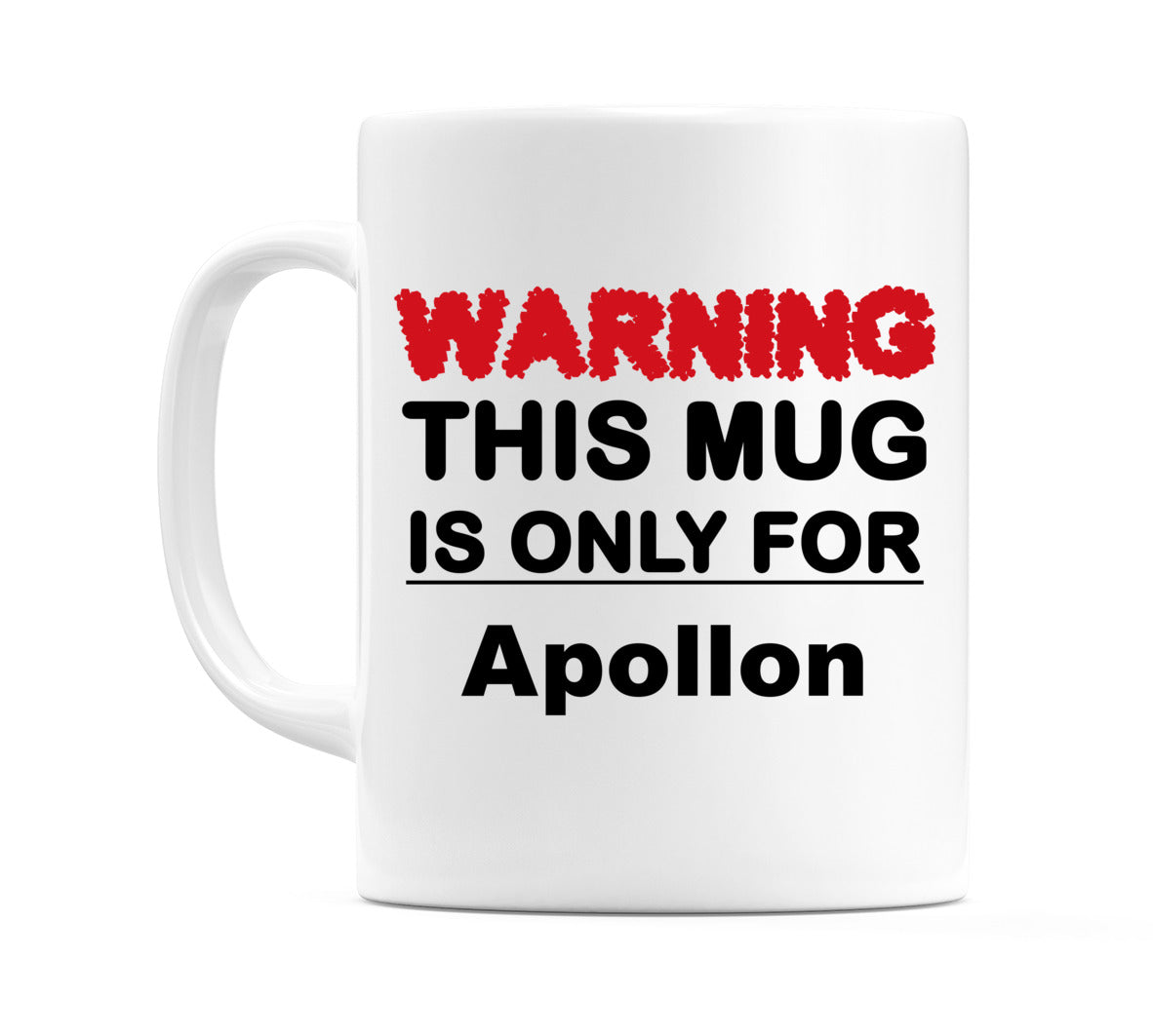 Warning This Mug is ONLY for Apollon Mug