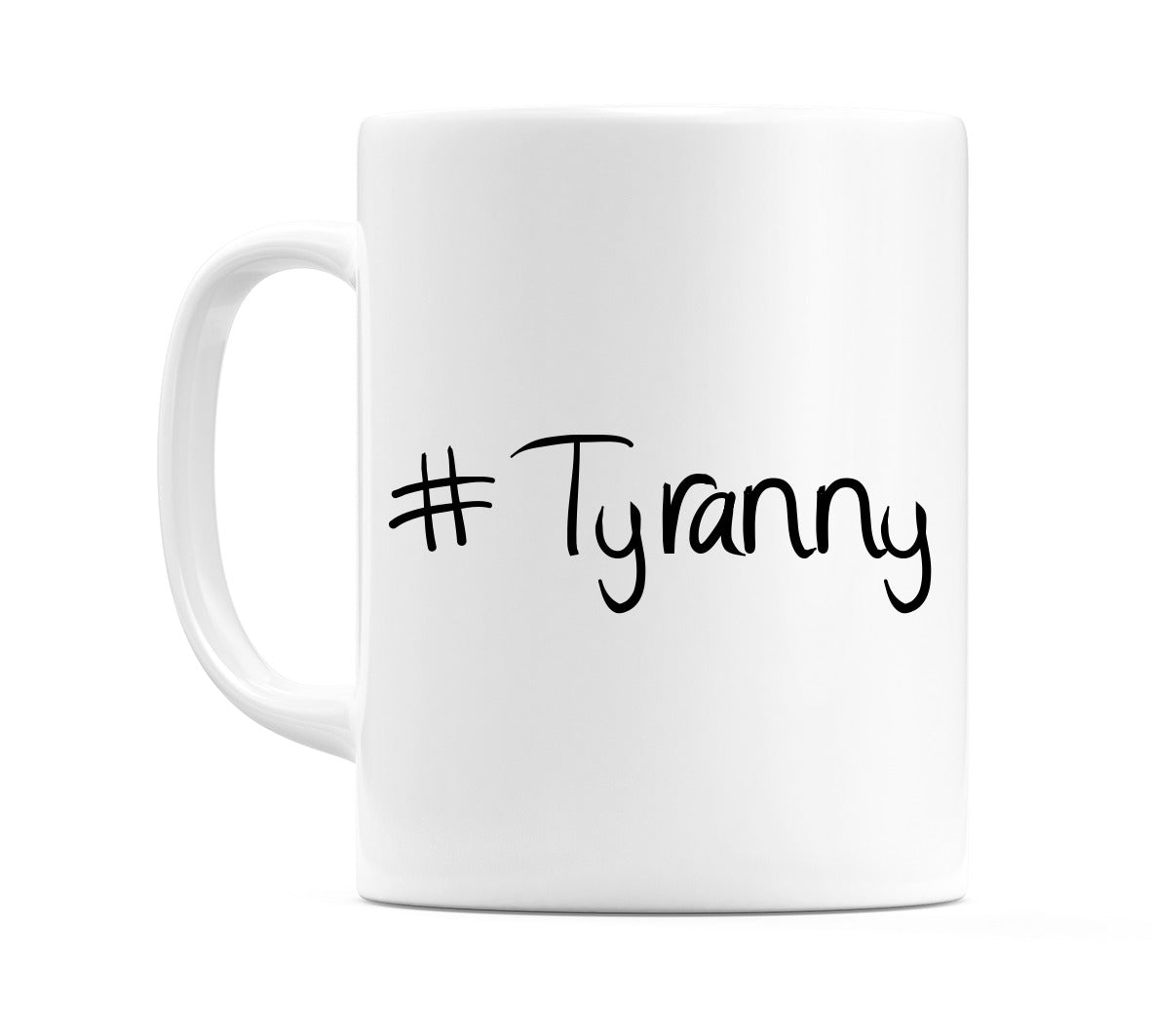 #Tyranny Mug