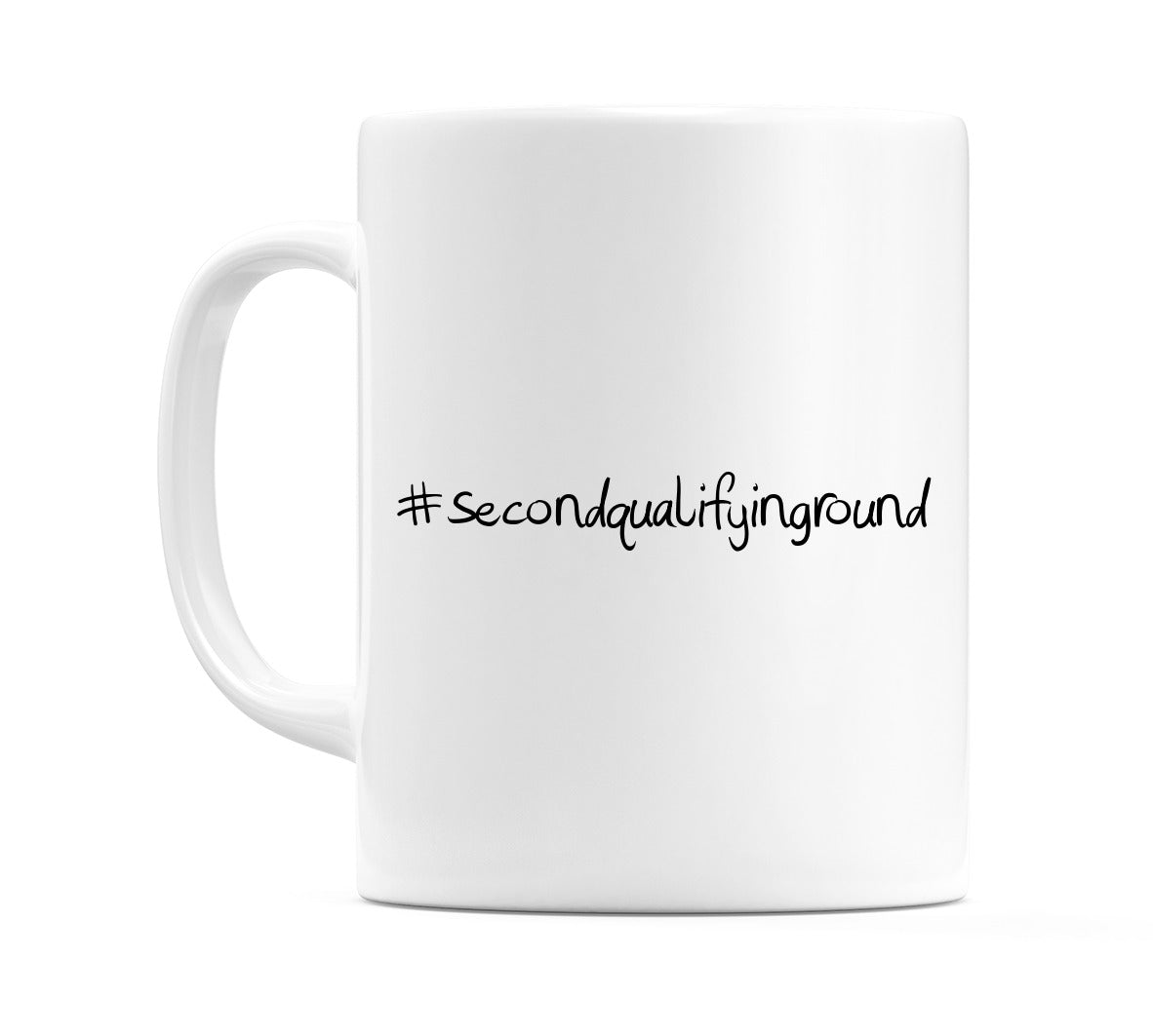 #secondqualifyinground Mug