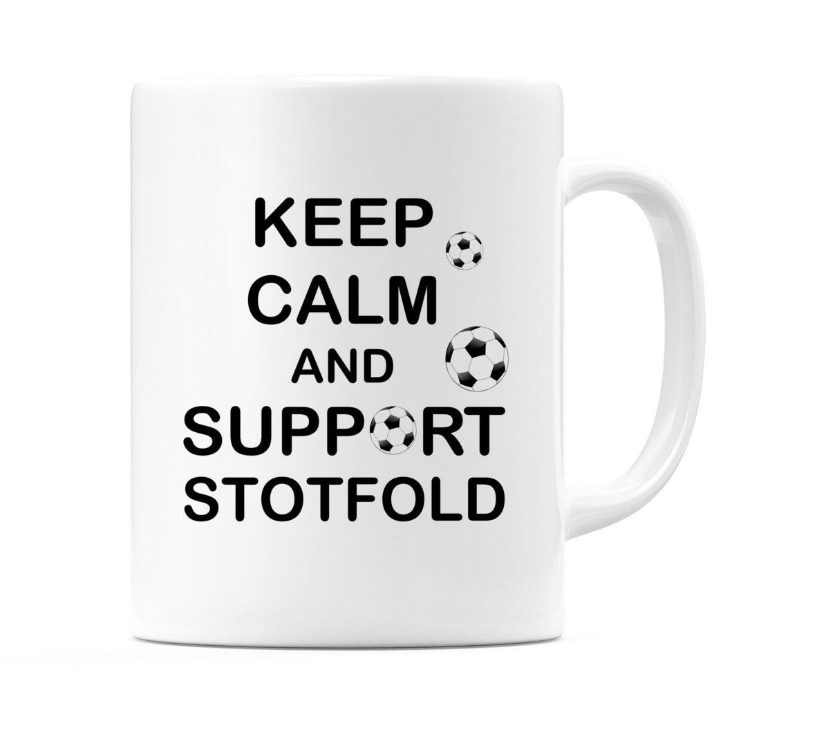 Keep Calm And Support Stotfold Mug