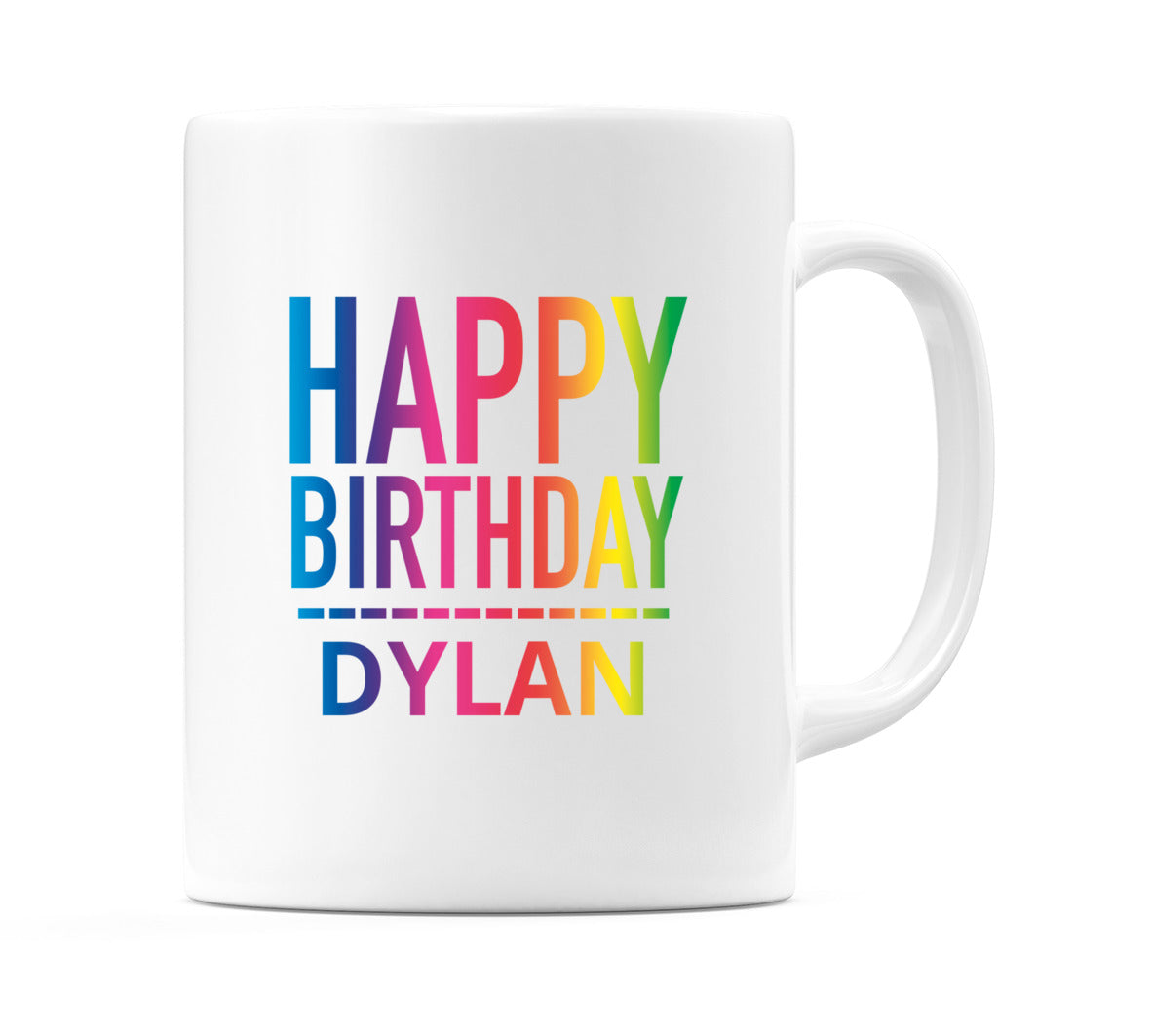Happy Birthday Dylan (Rainbow) Mug Cup by WeDoMugs