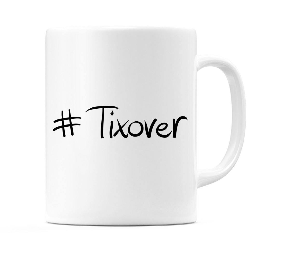 #Tixover Mug