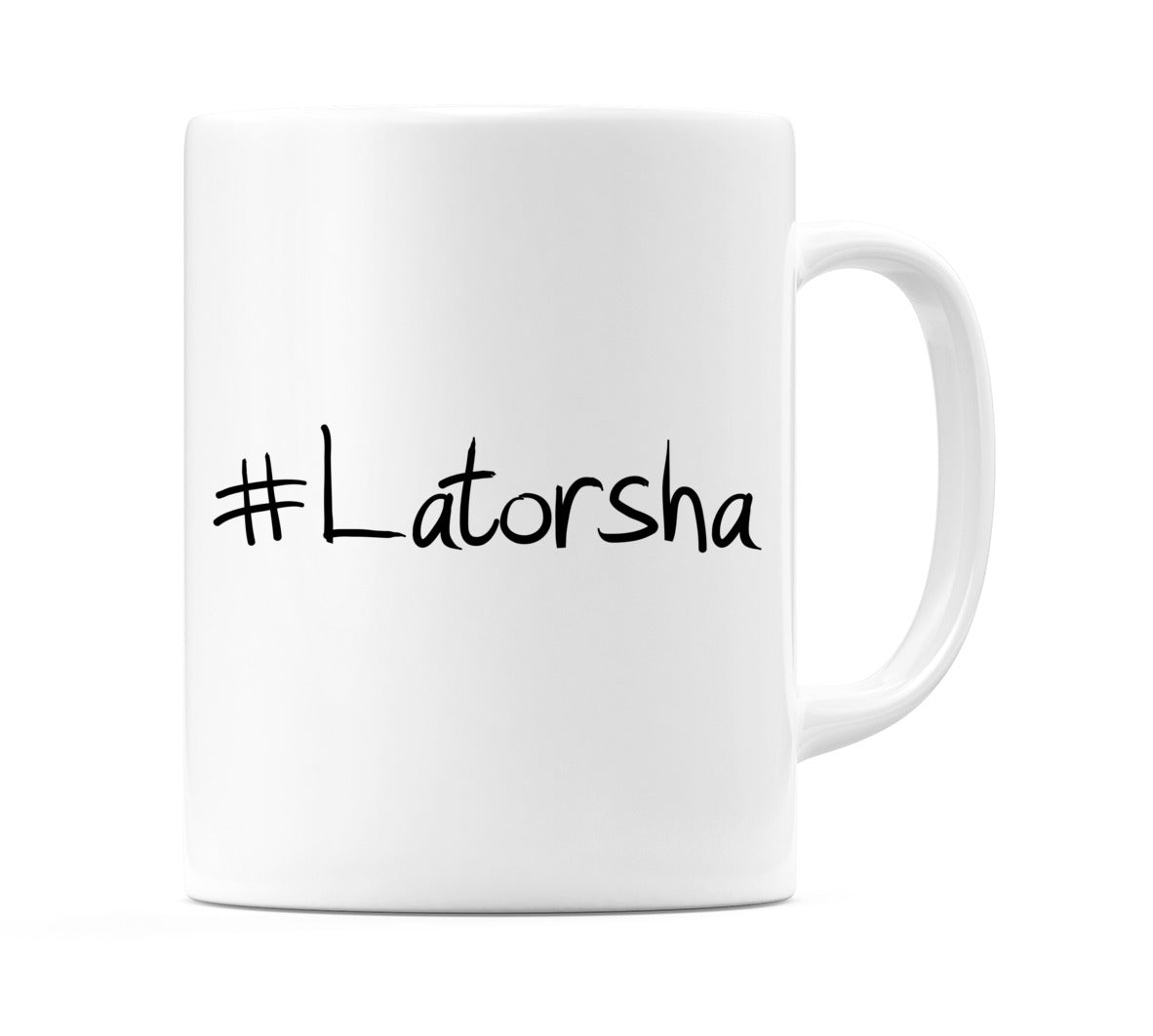 #Latorsha Mug