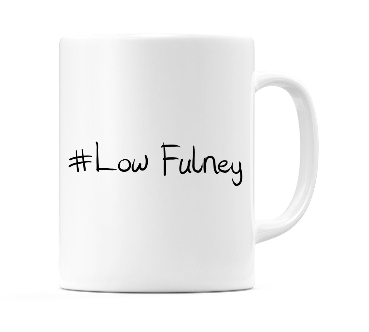 #Low Fulney Mug