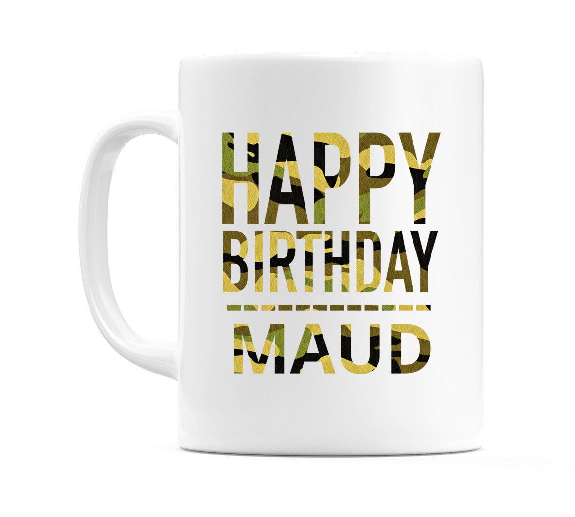 Happy Birthday Maud (Camo) Mug Cup by WeDoMugs