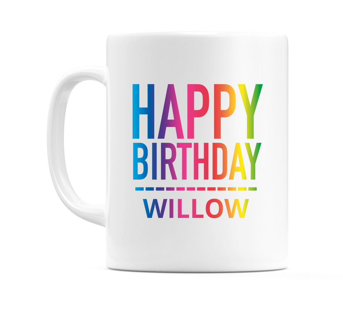 Happy Birthday Willow (Rainbow) Mug Cup by WeDoMugs