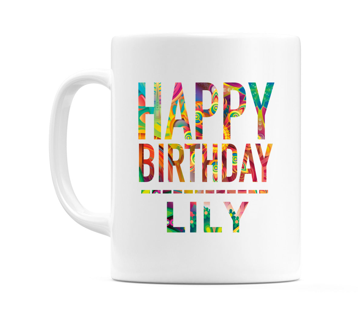Happy Birthday Lily (Tie Dye Effect) Mug Cup by WeDoMugs