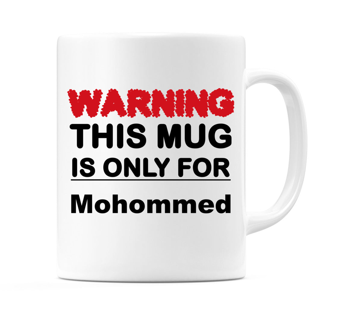 Warning This Mug is ONLY for Mohommed Mug