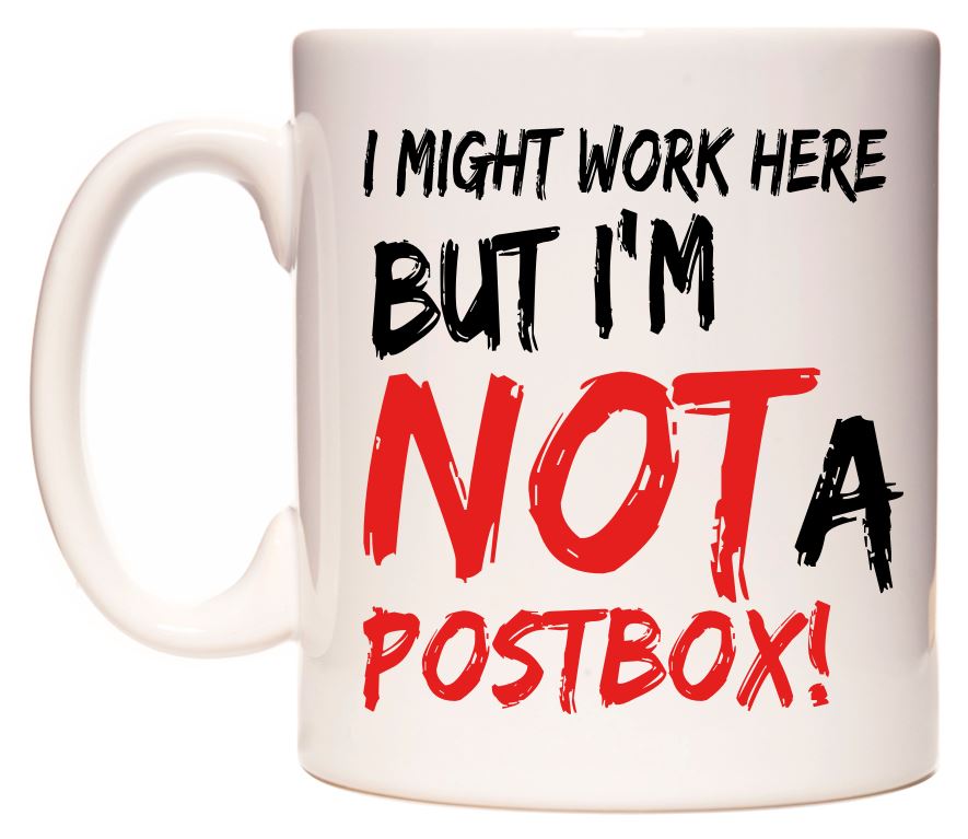This mug features I might work here but I'm not a Postbox!