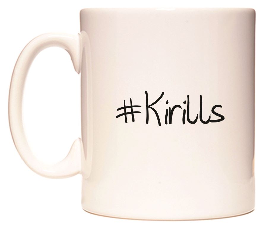 This mug features #Kirills