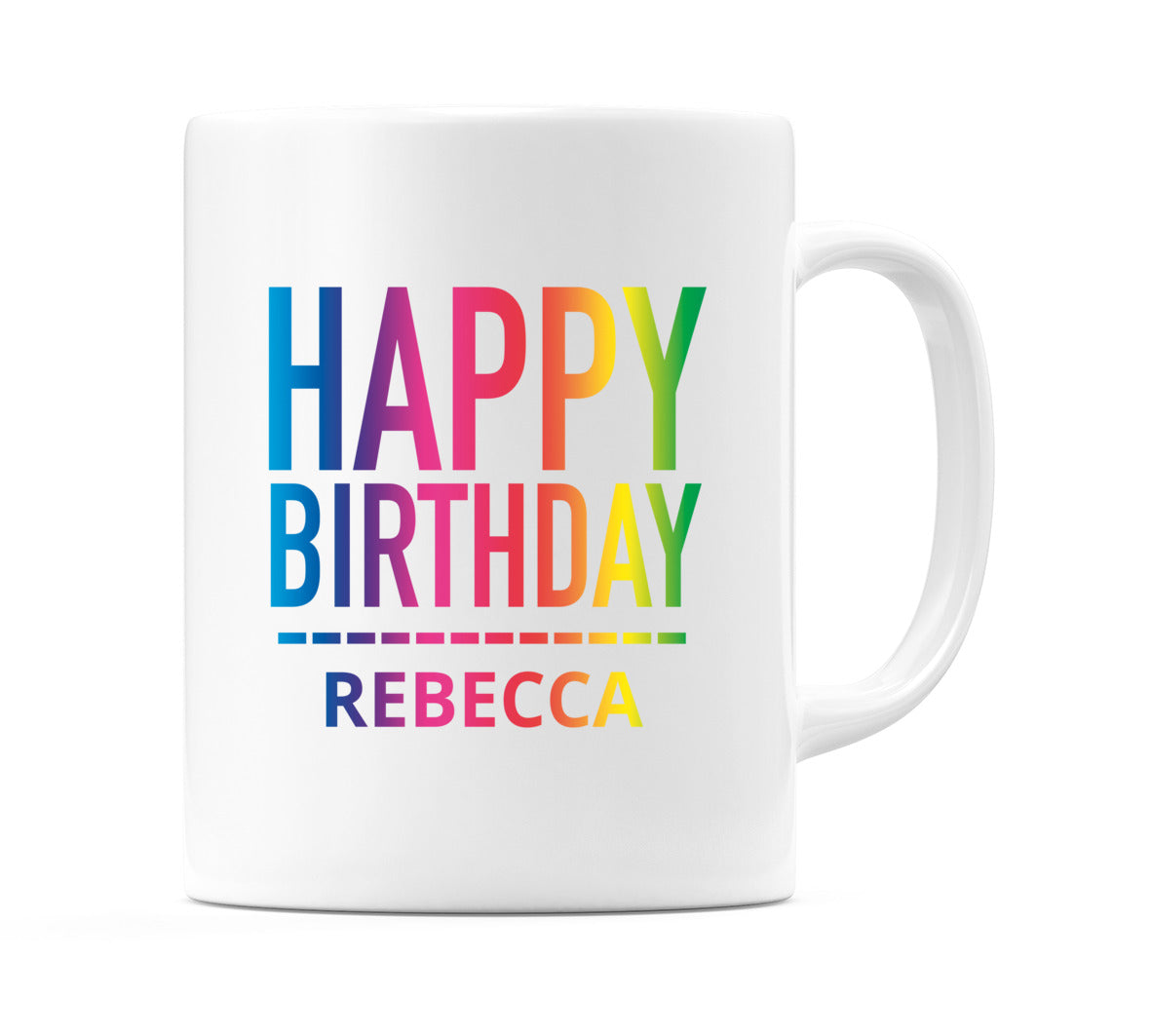 Happy Birthday Rebecca (Rainbow) Mug Cup by WeDoMugs