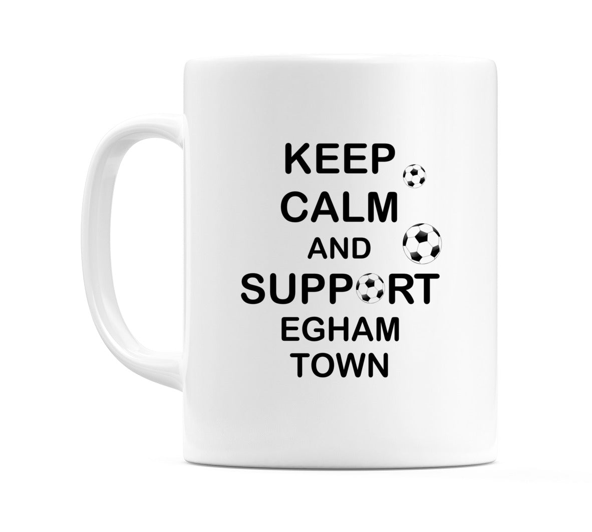 Keep Calm And Support Egham Town Mug