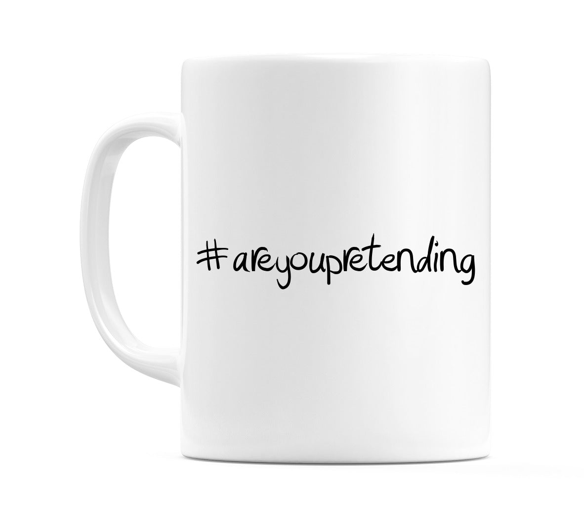 #areyoupretending Mug