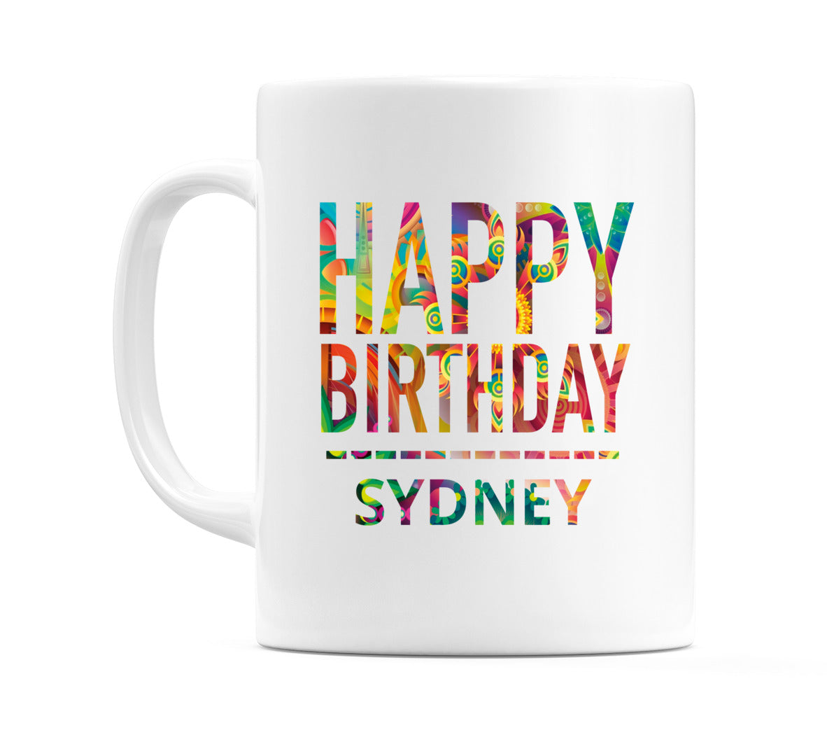Happy Birthday Sydney (Tie Dye Effect) Mug Cup by WeDoMugs