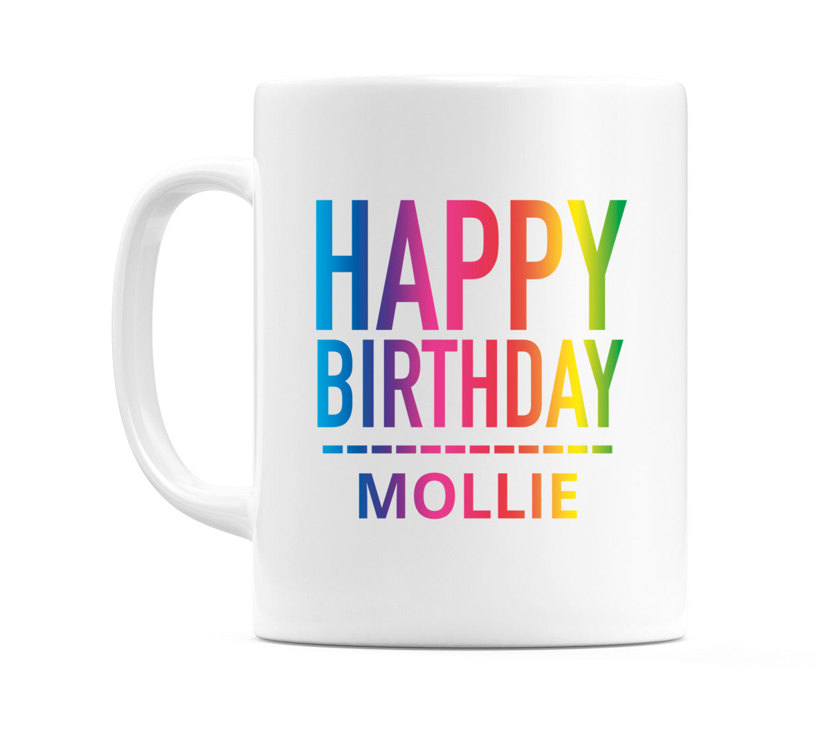 Happy Birthday Mollie (Rainbow) Mug Cup by WeDoMugs