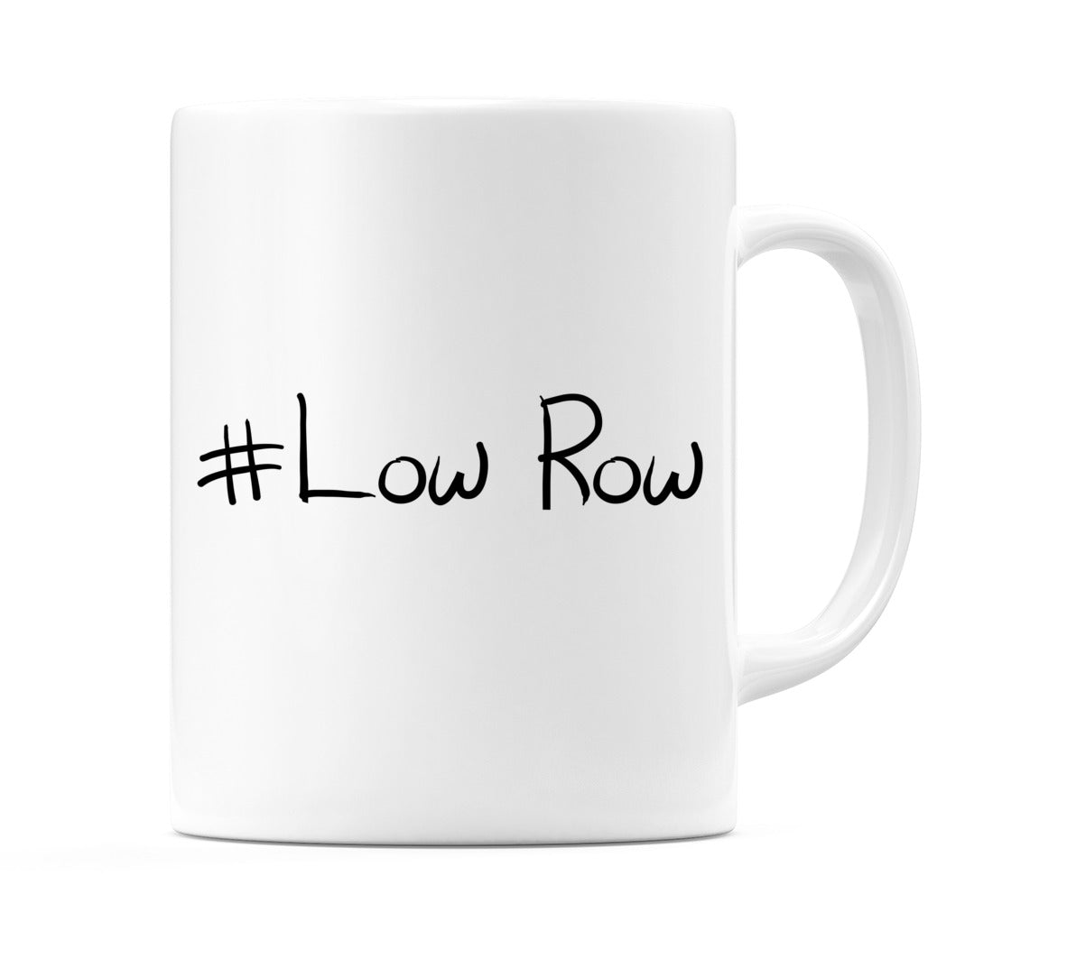 #Low Row Mug