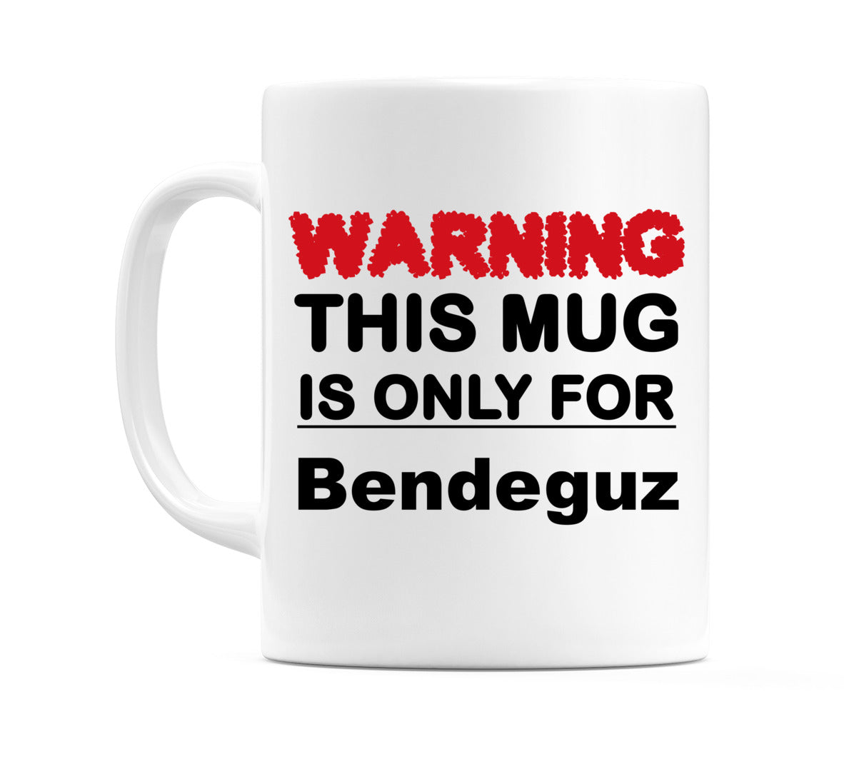 Warning This Mug is ONLY for Bendeguz Mug
