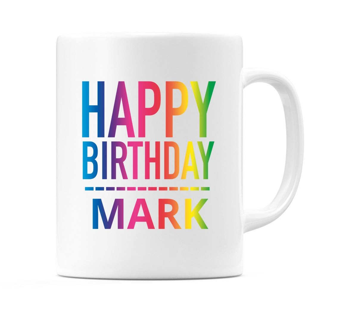 Happy Birthday Mark (Rainbow) Mug Cup by WeDoMugs