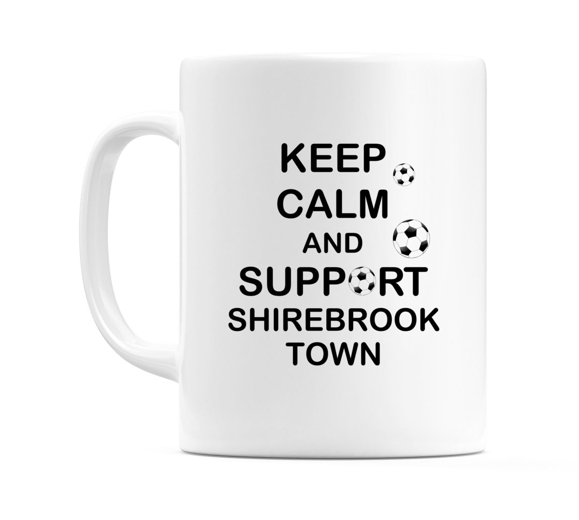 Keep Calm And Support Shirebrook Town Mug